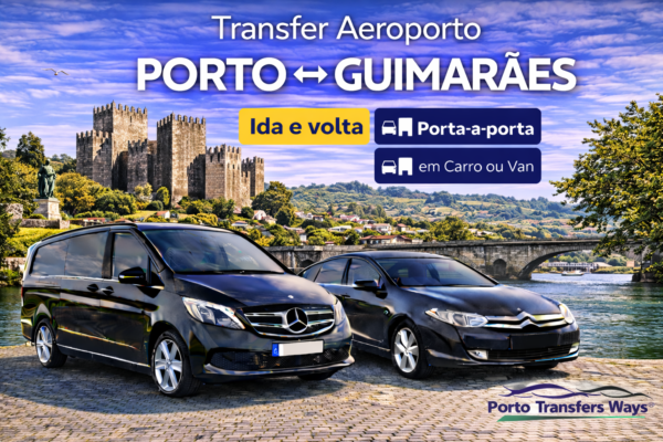 Transfer Aeroporto do Porto para Guimarães