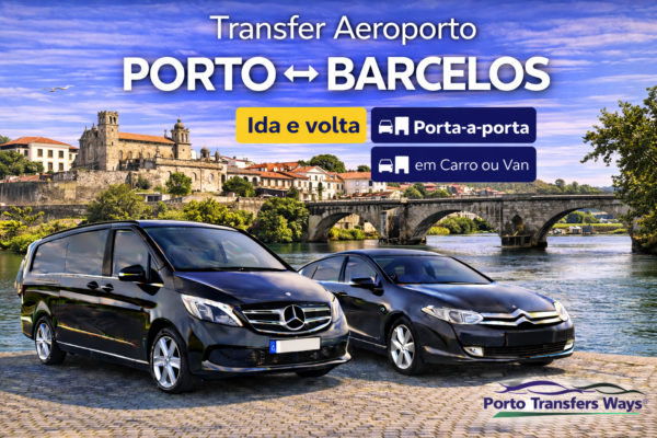 Transfer Aeroporto do Porto para Barcelos