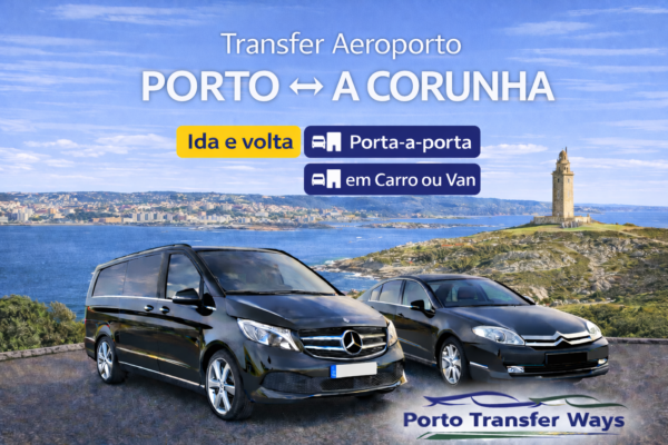 Transfer Aeroporto do Porto para A Corunha | Serviço Privado 24h