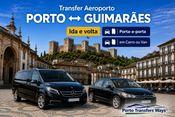 Transfer Aeroporto do Porto para Guimarães desde 80€